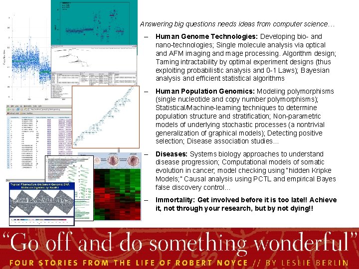  • Answering big questions needs ideas from computer science… – Human Genome Technologies: