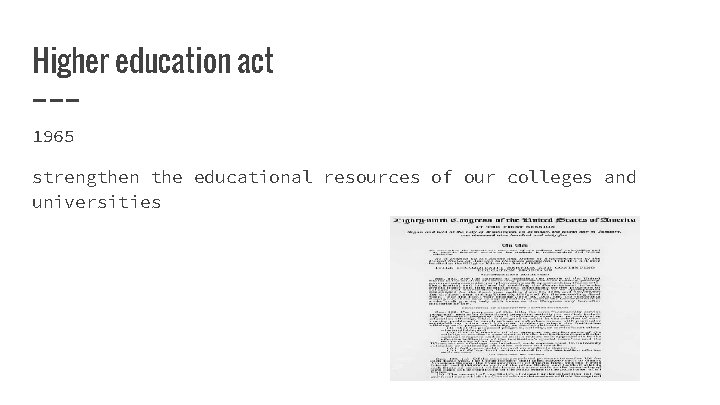 Higher education act 1965 strengthen the educational resources of our colleges and universities 