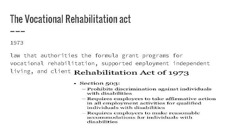 The Vocational Rehabilitation act 1973 law that authorities the formula grant programs for vocational
