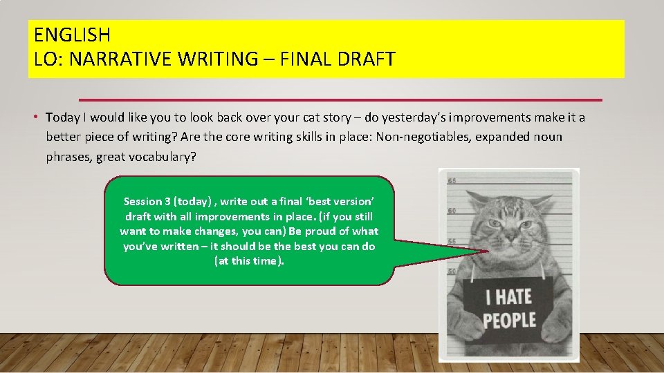 ENGLISH LO: NARRATIVE WRITING – FINAL DRAFT • Today I would like you to