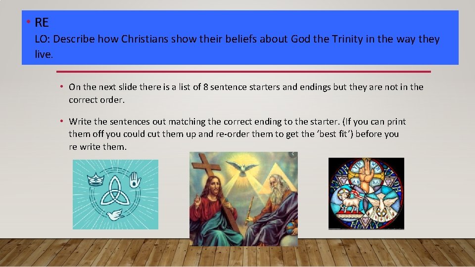  • RE LO: Describe how Christians show their beliefs about God the Trinity