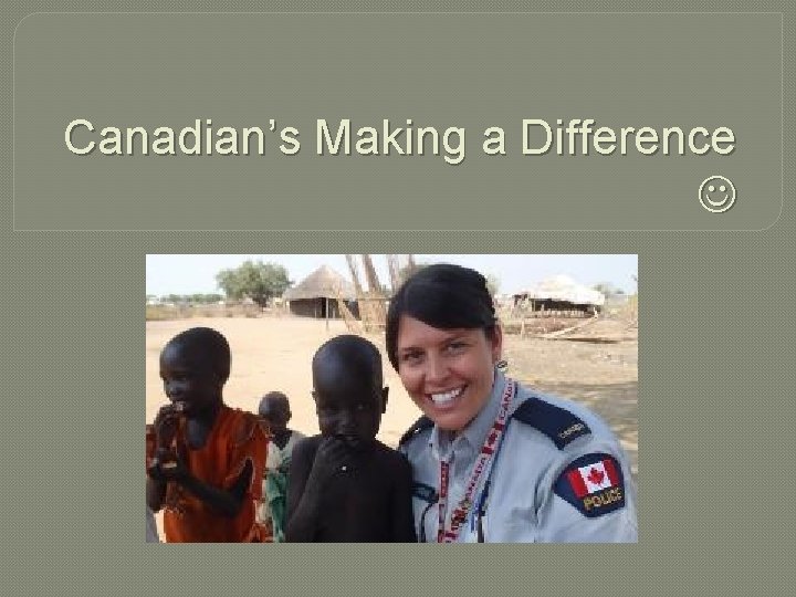 Canadian’s Making a Difference 