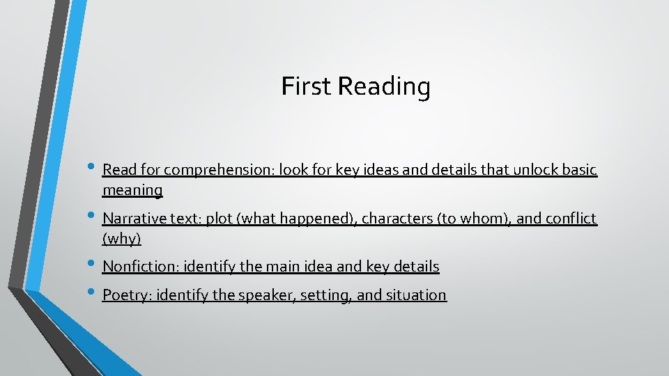 First Reading • Read for comprehension: look for key ideas and details that unlock