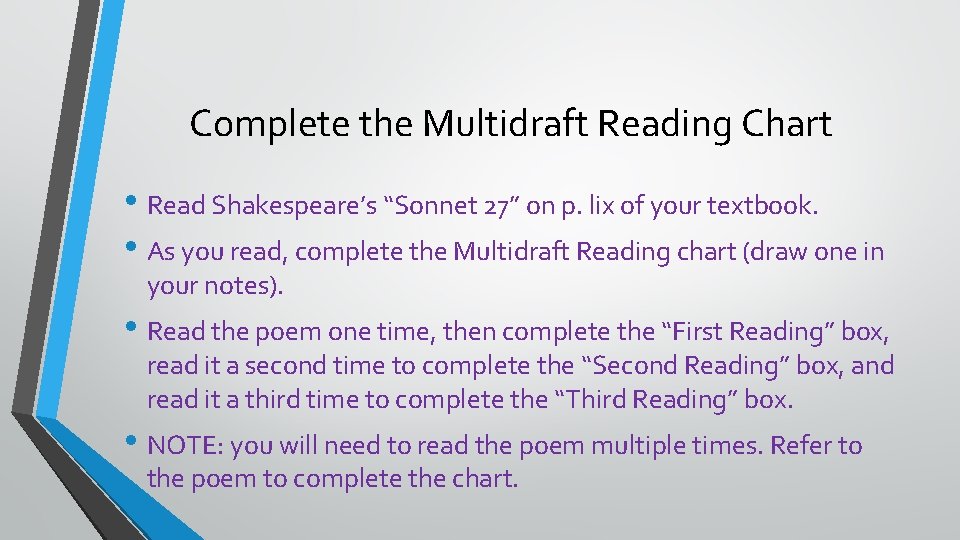 Complete the Multidraft Reading Chart • Read Shakespeare’s “Sonnet 27” on p. lix of Complete the Multidraft Reading Chart • Read Shakespeare’s “Sonnet 27” on p. lix of