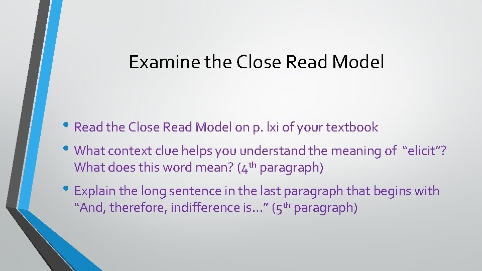 Examine the Close Read Model • Read the Close Read Model on p. lxi