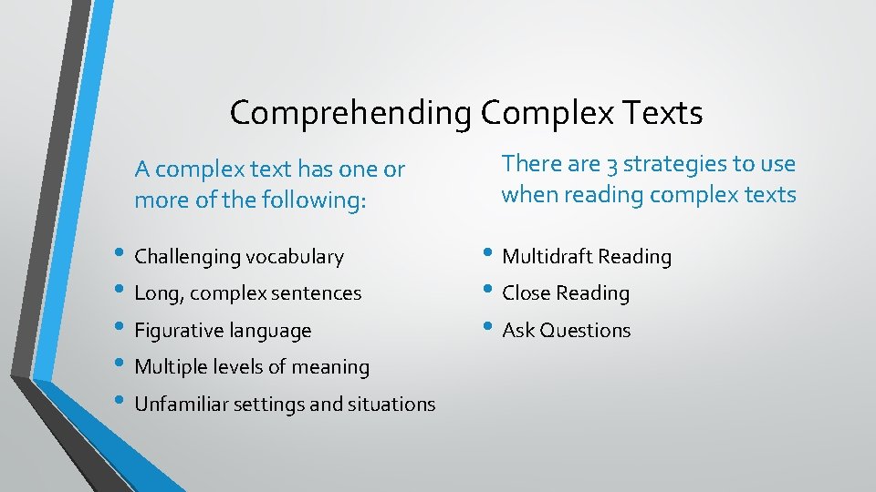 Comprehending Complex Texts A complex text has one or more of the following: •