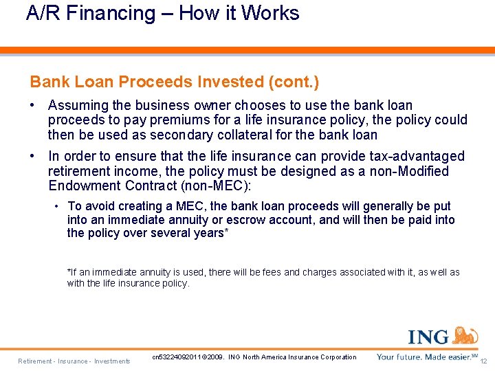 A/R Financing – How it Works Bank Loan Proceeds Invested (cont. ) • Assuming