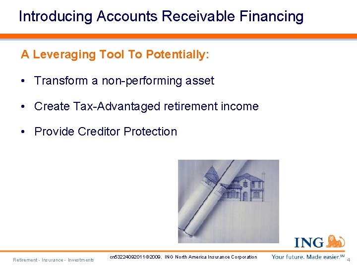 Introducing Accounts Receivable Financing A Leveraging Tool To Potentially: • Transform a non-performing asset