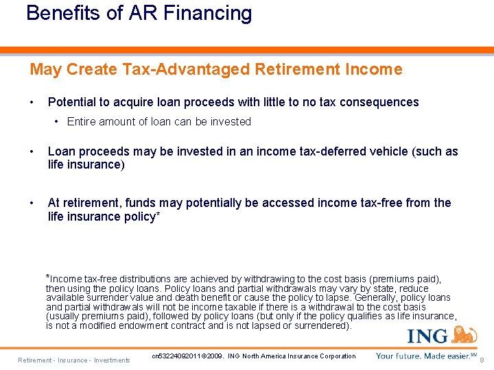 Benefits of AR Financing May Create Tax-Advantaged Retirement Income • Potential to acquire loan