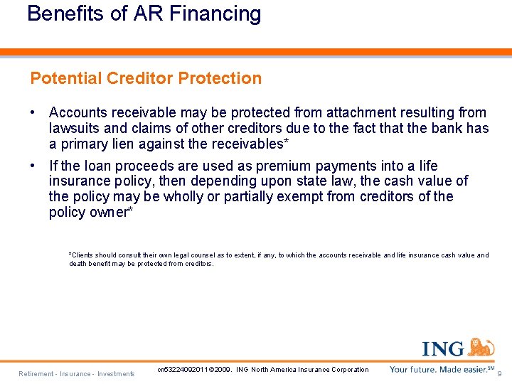 Benefits of AR Financing Potential Creditor Protection • Accounts receivable may be protected from