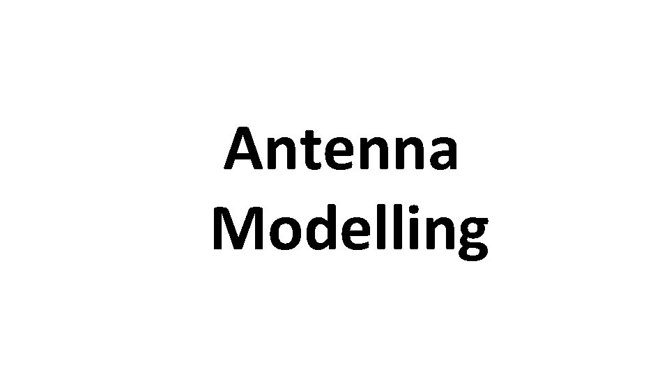 Antenna Modelling 