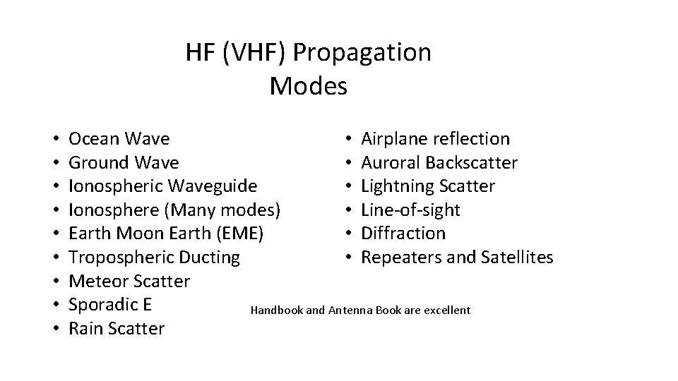 HF (VHF) Propagation Modes • • • Ocean Wave • Airplane reflection Ground Wave