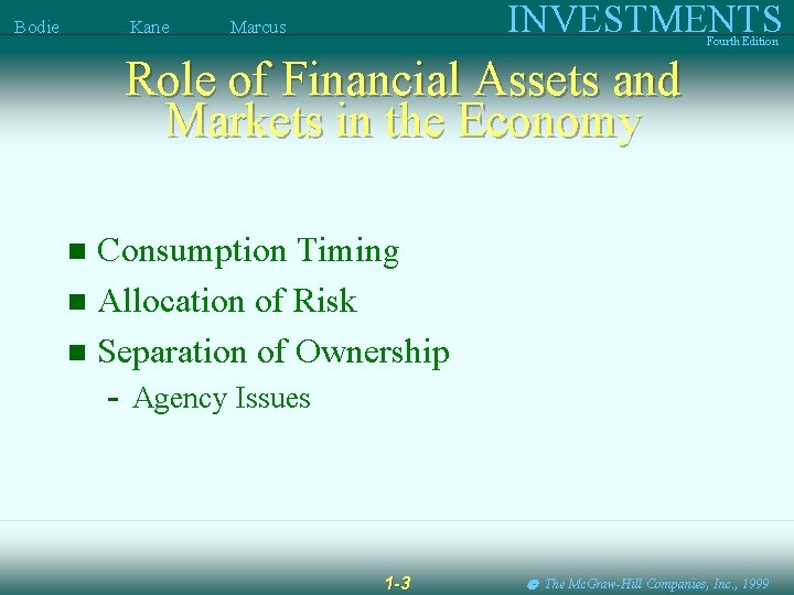 Bodie Kane INVESTMENTS Marcus Fourth Edition Role of Financial Assets and Markets in the