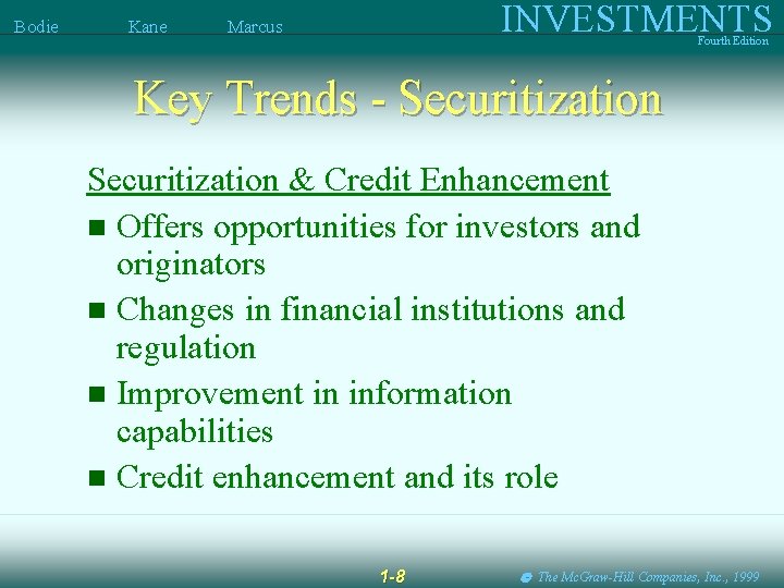 Bodie Kane INVESTMENTS Marcus Fourth Edition Key Trends - Securitization & Credit Enhancement n