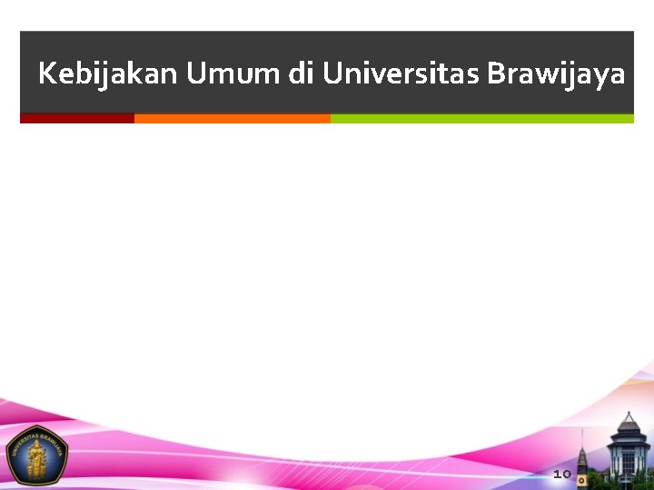 Kebijakan Umum di Universitas Brawijaya 10 