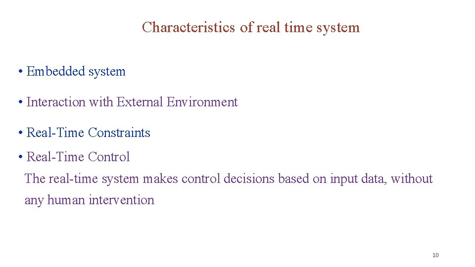 Characteristics of real time system • Embedded system • Interaction with External Environment •