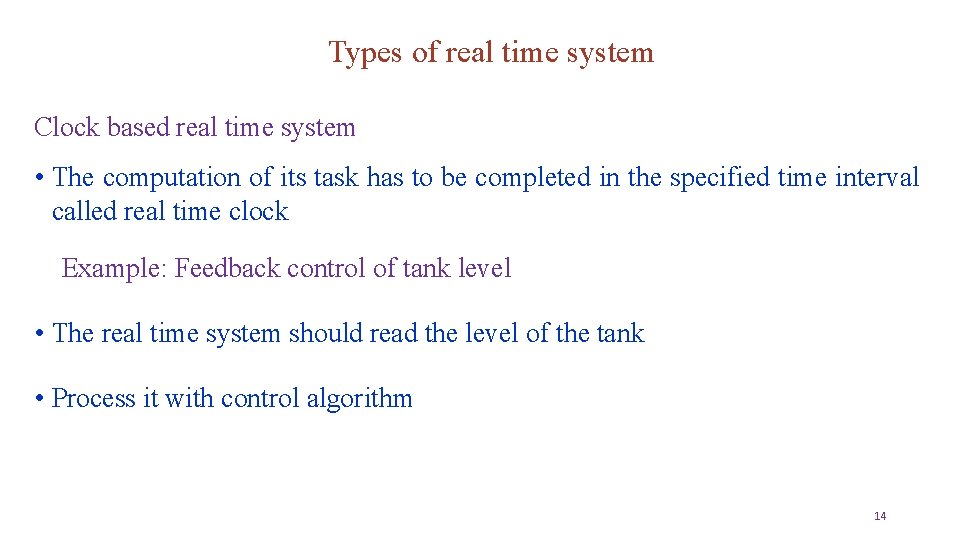 Types of real time system Clock based real time system • The computation of