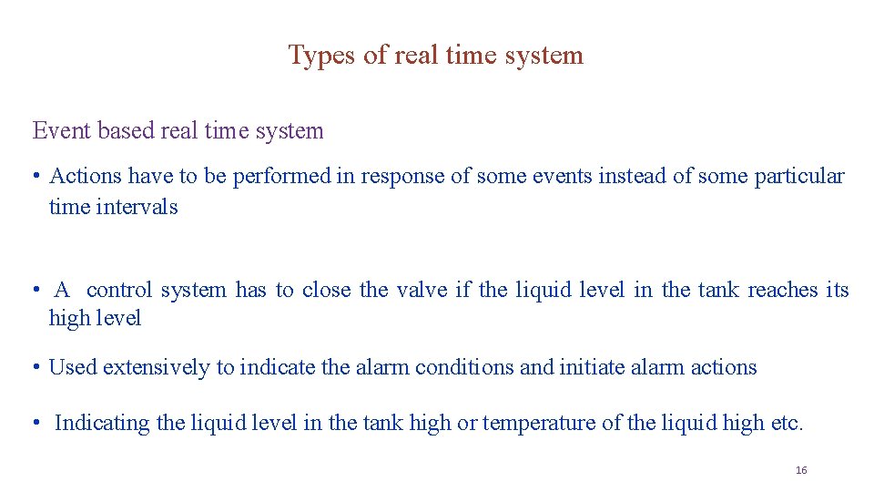 Types of real time system Event based real time system • Actions have to