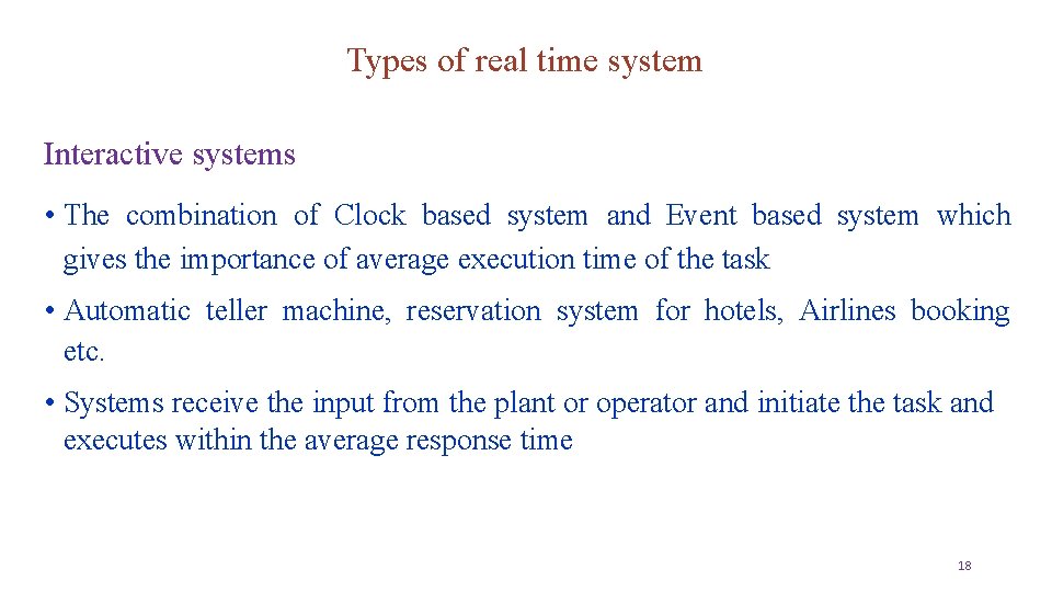 Types of real time system Interactive systems • The combination of Clock based system