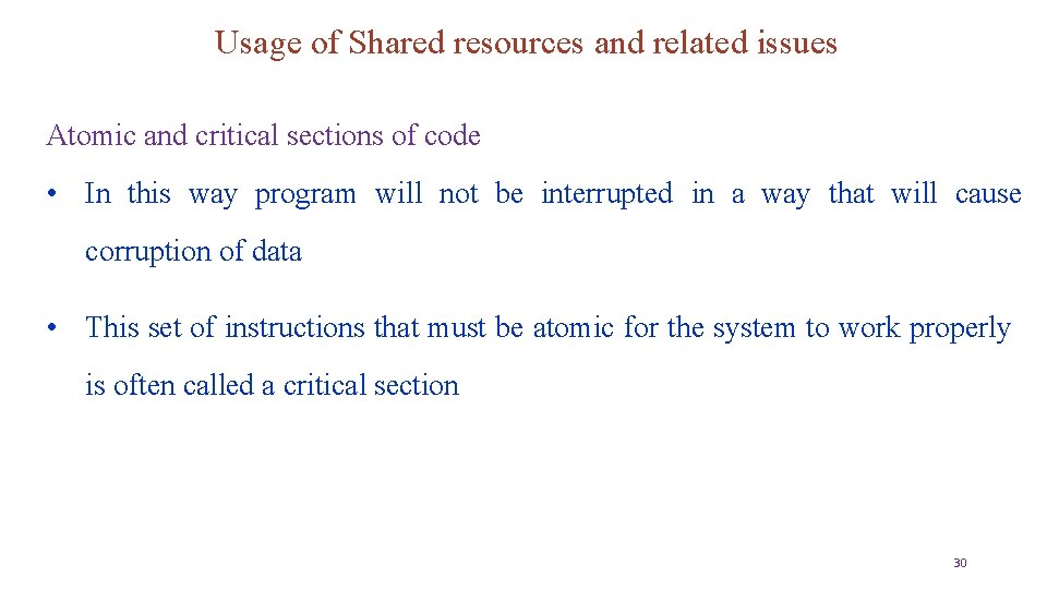 Usage of Shared resources and related issues Atomic and critical sections of code •