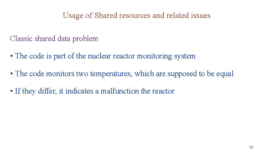 Usage of Shared resources and related issues Classic shared data problem • The code