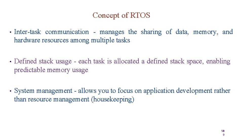 Concept of RTOS • Inter-task communication - manages the sharing of data, memory, and