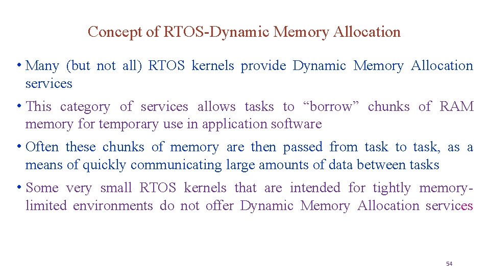 Concept of RTOS-Dynamic Memory Allocation • Many (but not all) RTOS kernels provide Dynamic