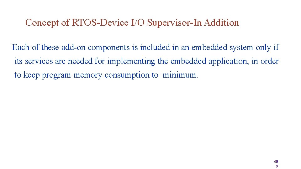 Concept of RTOS-Device I/O Supervisor-In Addition Each of these add-on components is included in