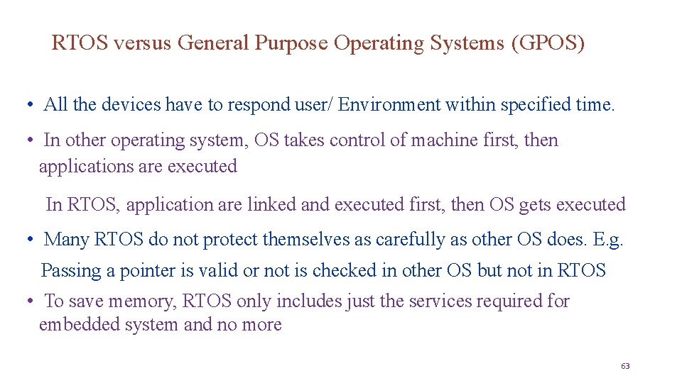 RTOS versus General Purpose Operating Systems (GPOS) • All the devices have to respond