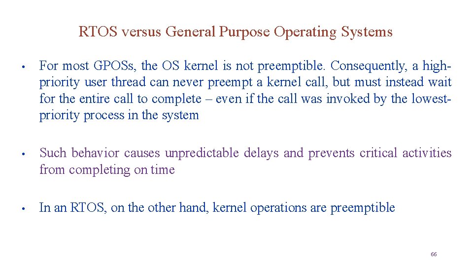 RTOS versus General Purpose Operating Systems • For most GPOSs, the OS kernel is