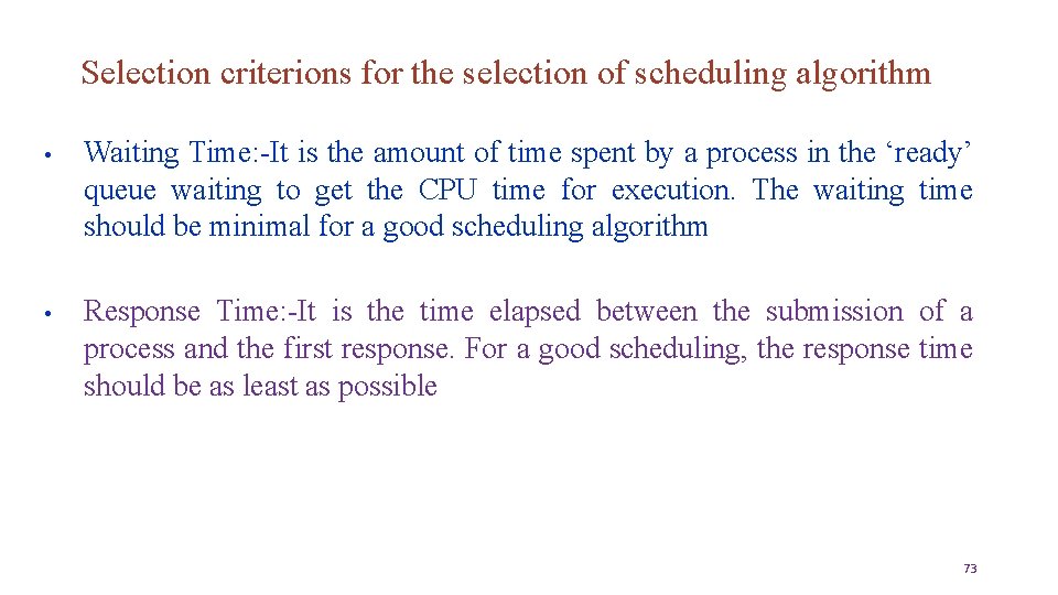Selection criterions for the selection of scheduling algorithm • Waiting Time: -It is the