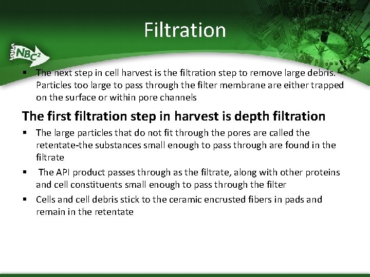 Filtration § The next step in cell harvest is the filtration step to remove Filtration § The next step in cell harvest is the filtration step to remove