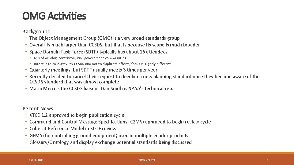 OMG Activities Background ◦ The Object Management Group (OMG) is a very broad standards