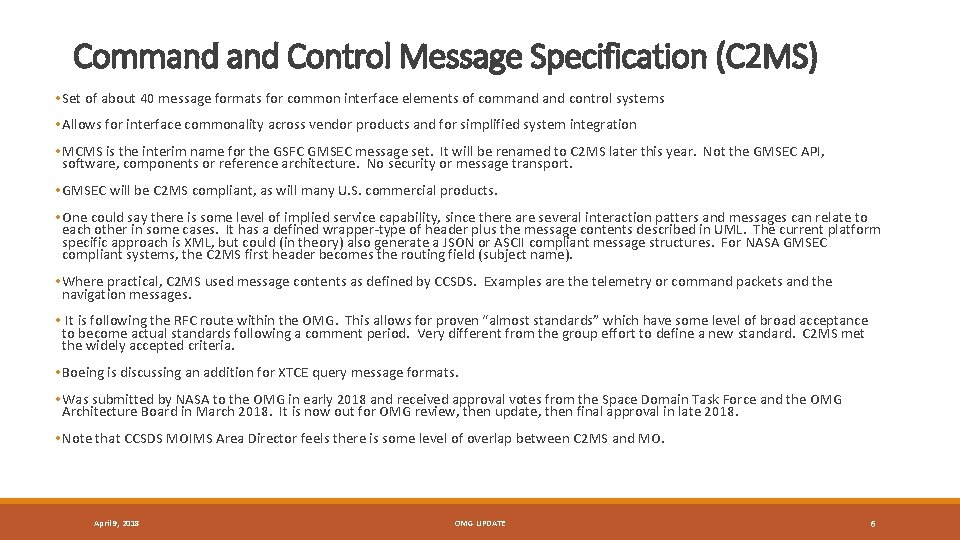 Command Control Message Specification (C 2 MS) • Set of about 40 message formats