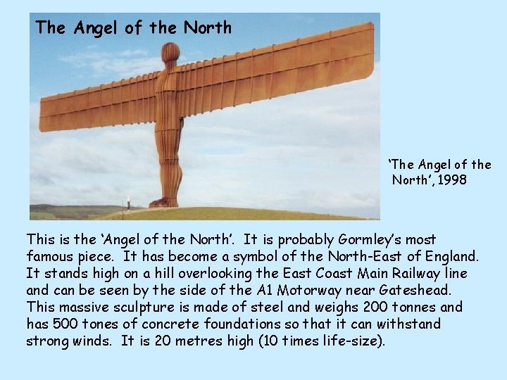 The Angel of the North ‘The Angel of the North’, 1998 This is the