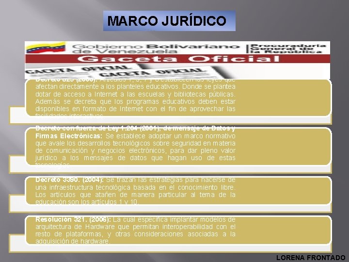 MARCO JURÍDICO Decreto 825 (2000): Artículos 1, 5, 7 y 8 establecen las leyes