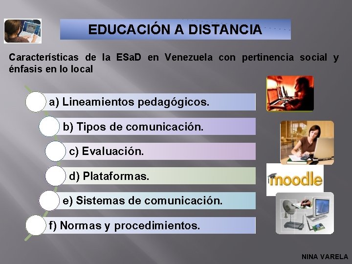 EDUCACIÓN A DISTANCIA Características de la ESa. D en Venezuela con pertinencia social y
