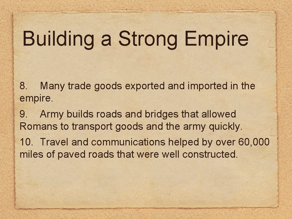 Building a Strong Empire 8. Many trade goods exported and imported in the empire.