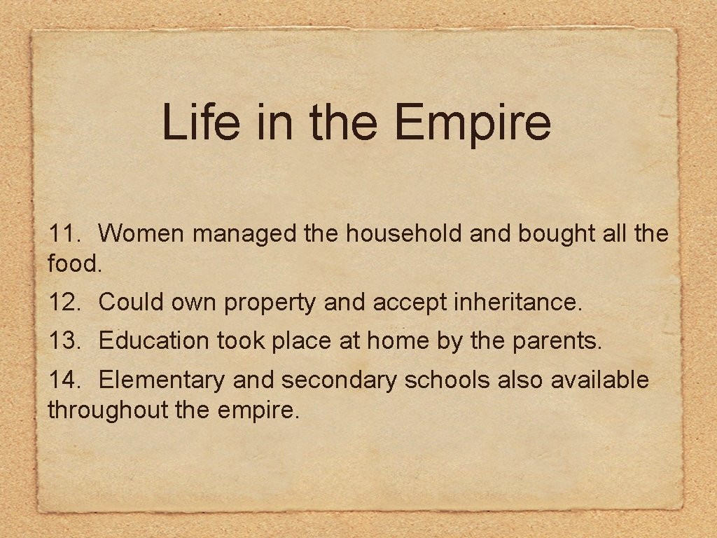 Life in the Empire 11. Women managed the household and bought all the food.