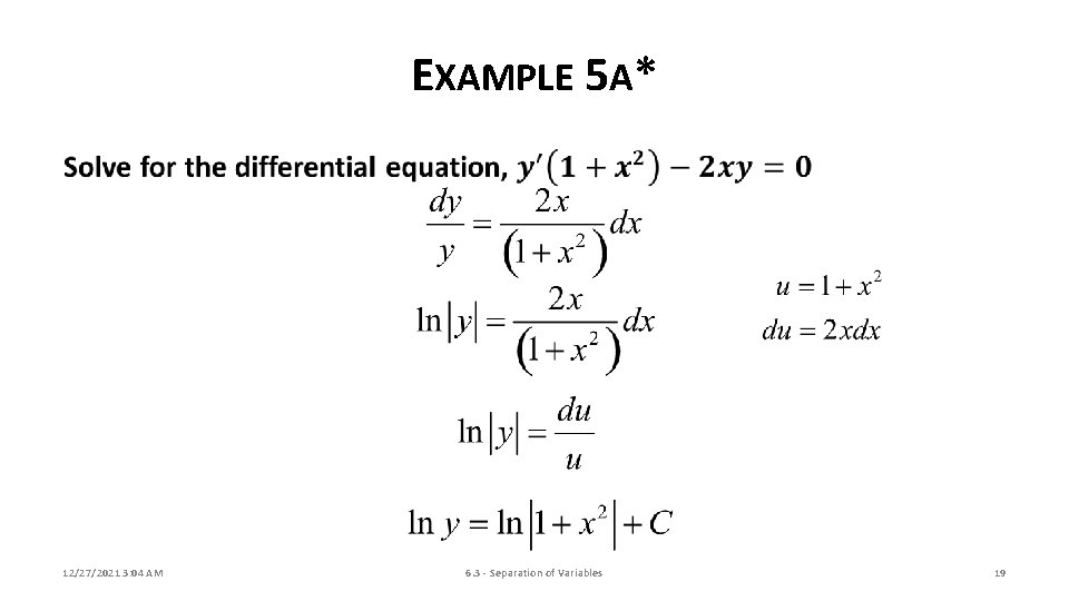 EXAMPLE 5 A* 12/27/2021 3: 04 AM 6. 3 - Separation of Variables 19