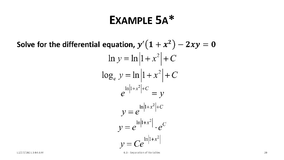 EXAMPLE 5 A* 12/27/2021 3: 04 AM 6. 3 - Separation of Variables 20