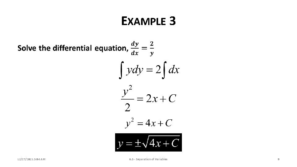 EXAMPLE 3 12/27/2021 3: 04 AM 6. 3 - Separation of Variables 9 