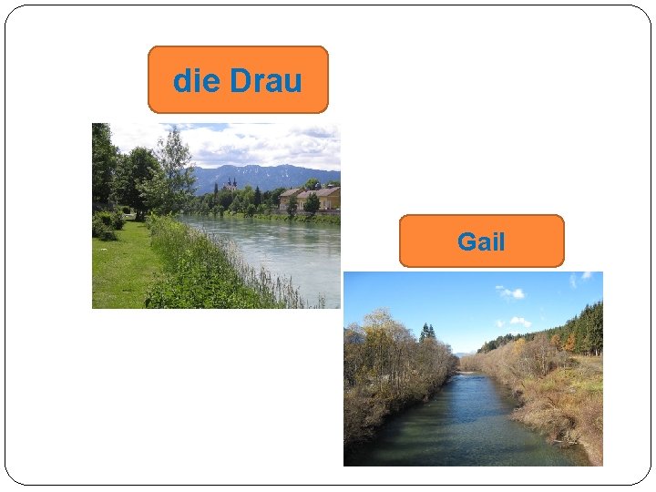 die Drau Gail 