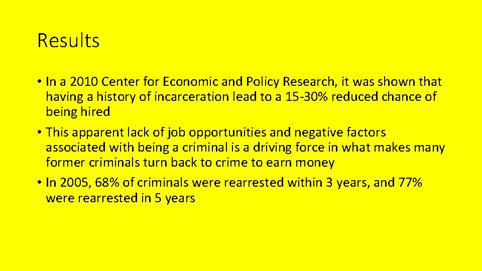 Results • In a 2010 Center for Economic and Policy Research, it was shown