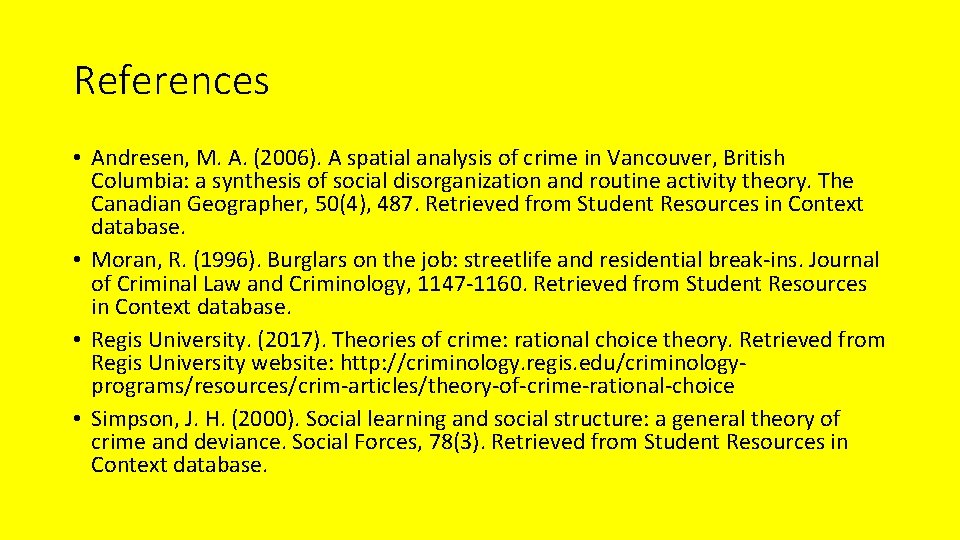 References • Andresen, M. A. (2006). A spatial analysis of crime in Vancouver, British