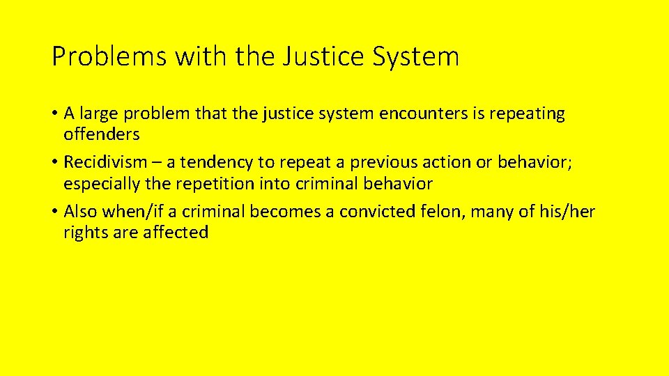 Problems with the Justice System • A large problem that the justice system encounters