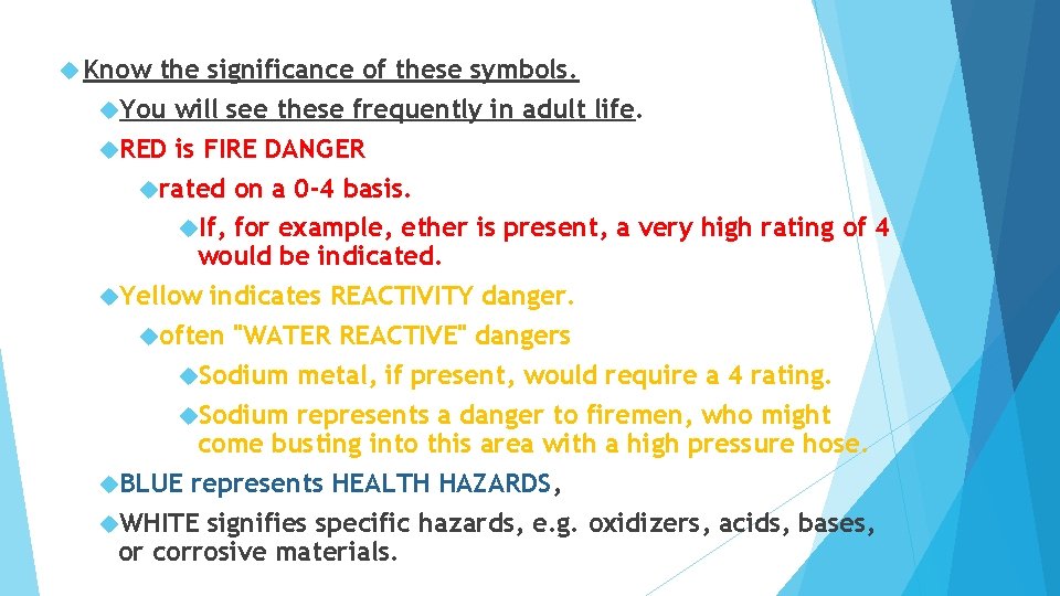 Know the significance of these symbols. You will see these frequently in adult