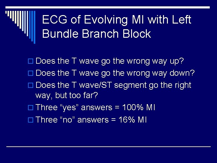 ECG of Evolving MI with Left Bundle Branch Block o Does the T wave
