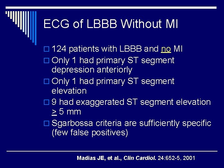 ECG of LBBB Without MI o 124 patients with LBBB and no MI o