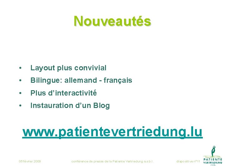 Nouveautés • Layout plus convivial • Bilingue: allemand - français • Plus d’interactivité •